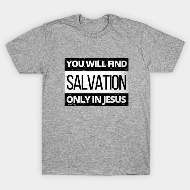 You will find salvation only in Jesus, parental advisory look alike T-Shirt by Selah Shop